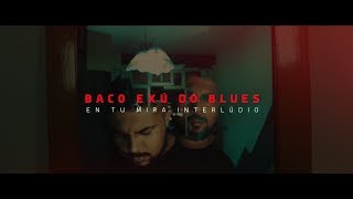 Baco Exu do Blues - En Tu Mira (Interlúdio ESÚ)