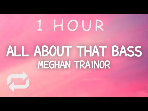 Meghan Trainor - All About That Bass (Lyrics) | 1 HOUR