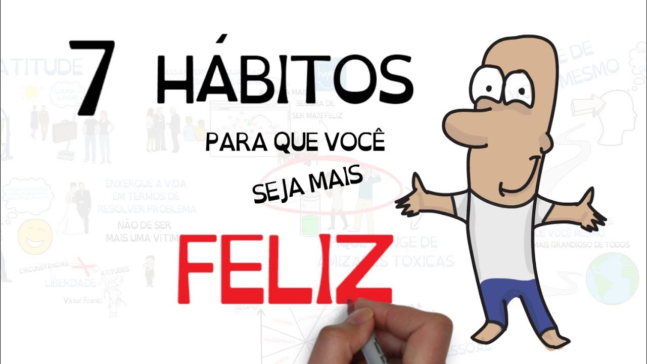 7 HÁBITOS PARA SER MAIS FELIZ | Seja Uma Pessoa Melhor