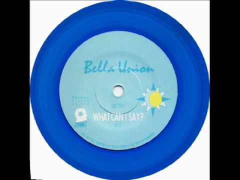 Bella Union - What Can I Say