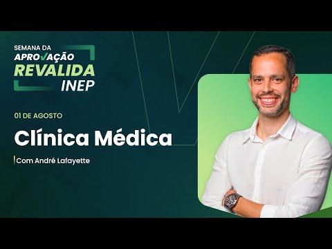 Semana da Aprovação Revalida INEP | Dia 01 - Clínica Médica