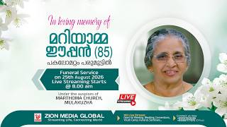 HOMEGOING SERVICE | MARIAMMA EAPEN (85) | PAKALOMATTAM,PARUMOOTIL | 25-08-2026 | LIVE