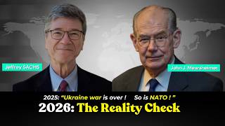 Sachs & Mearsheimer on Ukraine - Predictions 2026 vs 2025