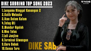Download lagu DIKE SABRINA LUNGAMU NINGGAL KENANGAN 2 DIKE SABRI... mp3