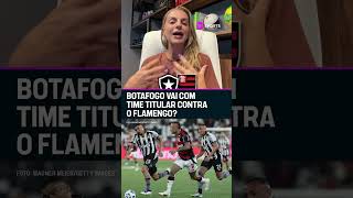 RAPAZ... O BOTAFOGO VAI POUPAR CONTRA O FLAMENGO NO CARIOCA? MONIQUE DANELLO LANÇOU A REAL #shorts