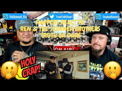 Rappers React To Ren & The Skinner Brothers "Truth Or Dare"!!!