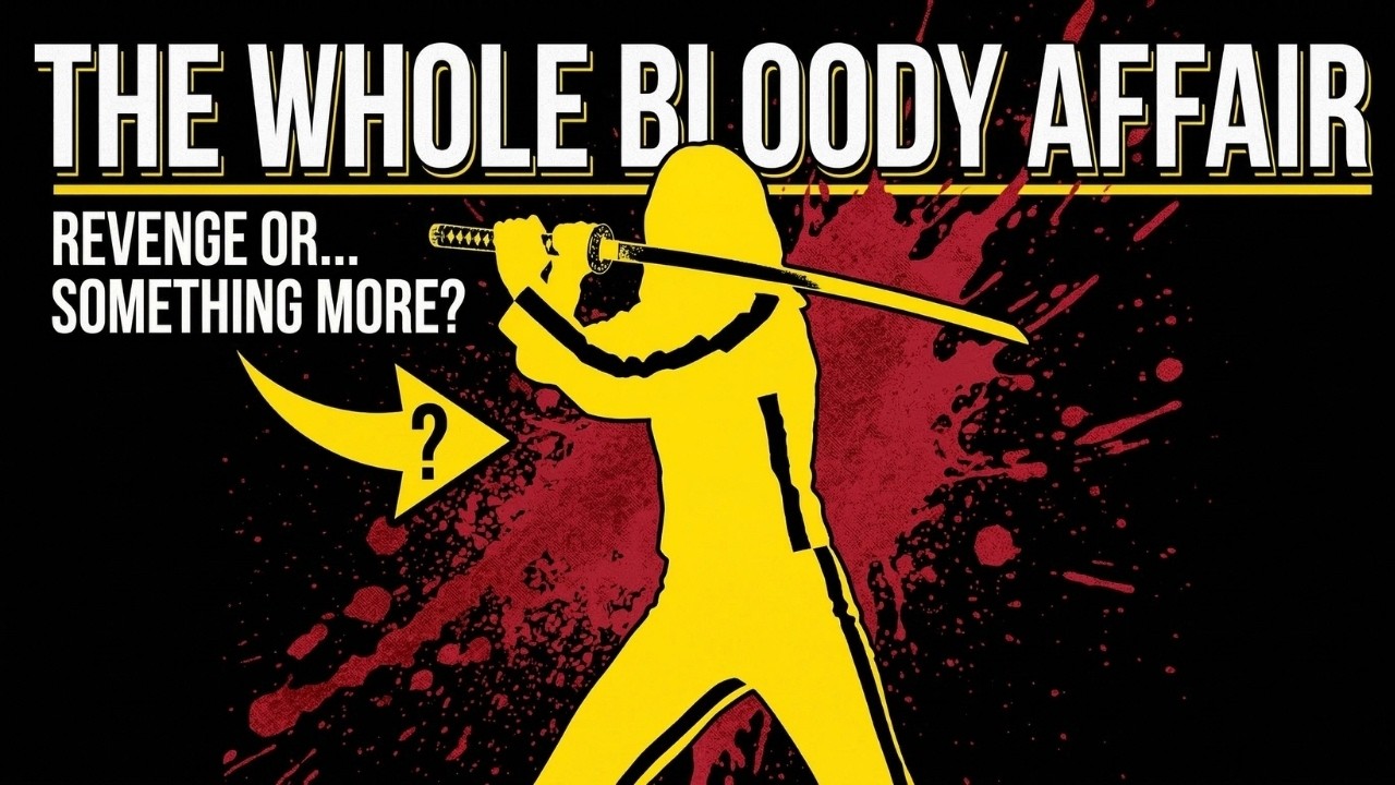 The Whole Bloody Affair: Kill Bill Vol 1 & 2 Deep Dive