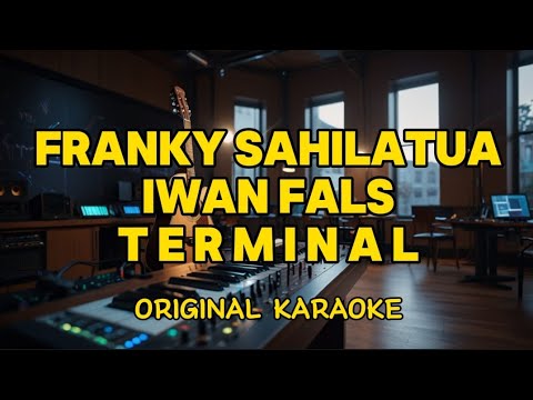 Franky Sahilatua, Iwan Fals - Terminal (Karaoke)