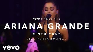 Ariana Grande - Into You (Vevo Presents)