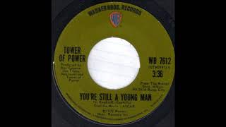 1972_203 - Tower Of Power - You&#39;re Still A Young Man - (45)