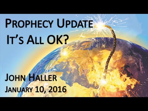 2016 01 10 John Haller Prophecy Update "It's All OK?"