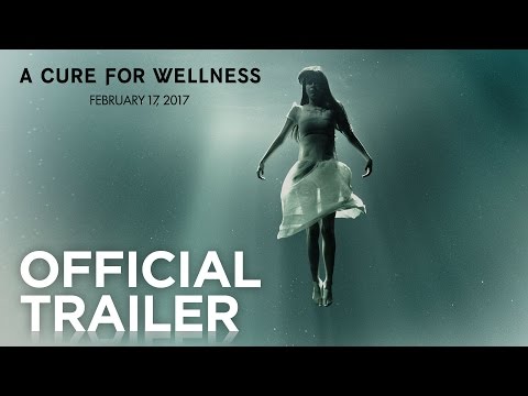 A Cure For Wellness (2017) Official Trailer