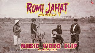 Download lagu Romi Jahat Feat Poetry Elieza - Duduk Dekat Abang ( Video Clip ) mp3 Download lagu Romi Jahat Feat Poetry Elieza - Duduk Dekat Abang ( Video Clip ) mp3