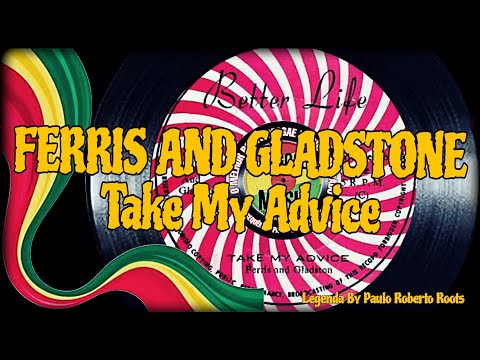 Ferris And Gladston – Take My Advice ( Reggae Legendado)