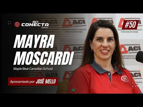 MAPLE BEAR - Mayra Moscardi | ACI Conecta #50