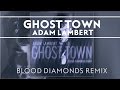 Adam Lambert - Ghost Town [Blood Diamonds ...