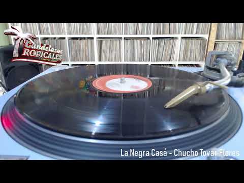 La Negra Casá - Chucho Tovar Flores