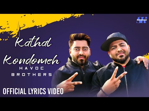 Kathal Kondomeh - Havoc Brothers (Lyrics Video)