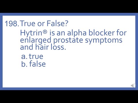 Top 200 Drugs Practice Test Question - T or F? Hytrin is an alpha blocker for prostate/hair loss.