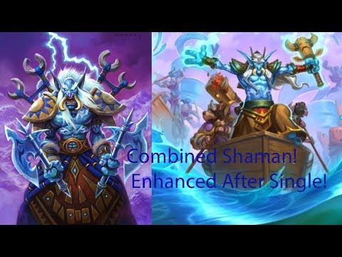 Combined Shaman! Enhanced After Single!