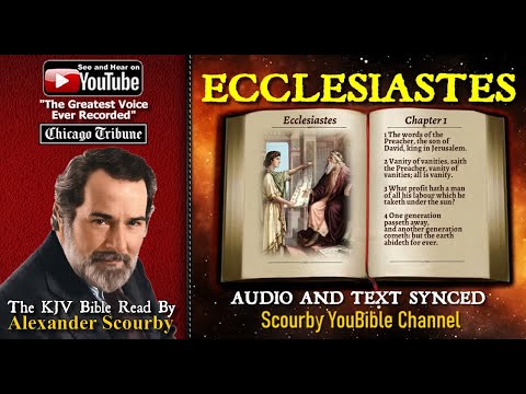 21 | Book of Ecclesiastes | Read by Alexander Scourby | The GREATEST VOICE Ever Recorded!