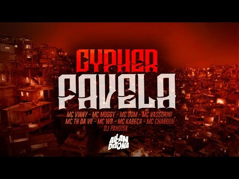 CYPHER FAVELA - DJ PANDISK / Mcs' VINNY / MUGGY / DOM / VASSORINI / TH DA VR / WB / KABECA / CHANDON