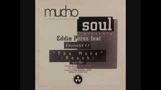 Eddie Perez Feat Donald O' - The More (Reach) (Change Of Life Vocal Mix)