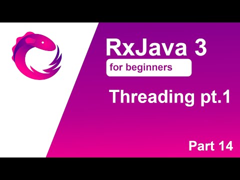 RxJava 3 tutorial for beginners - Part 14 - Threading - subscribeOn()