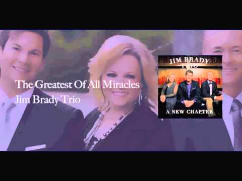 Greatest Of All Miracles -Jim Brady Trio