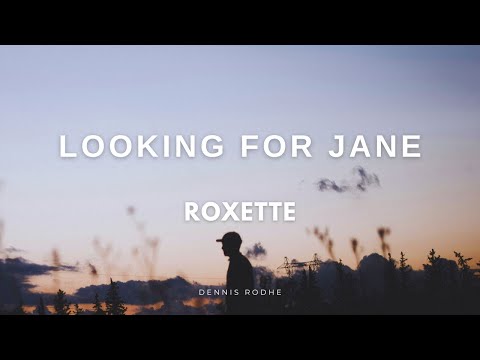Looking For Jane - Roxette
