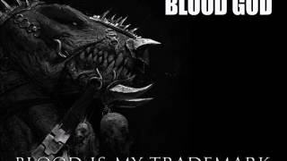 BLOOD GOD Blood is my Trademark (Full Album 2014)