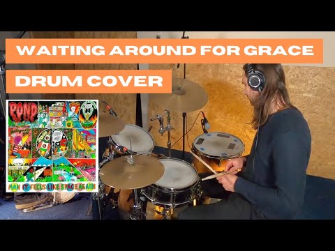 Pond - Waiting Around For Grace - Drum Cover with Transcription