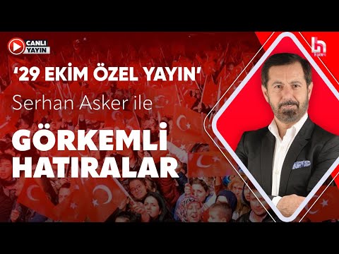 Serhan Asker ile Görkemli Hatıralar I 29 Ekim Özel Yayın (29 Ekim 2025)