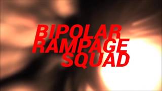 Dex Arson Presents - Bipolar Rampage Squad