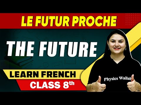 Le Futur Proche 08 : The Future || FRENCH BASICS || Class 8th