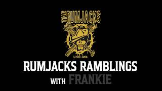 Rumjacks Ramblings...with Frankie.