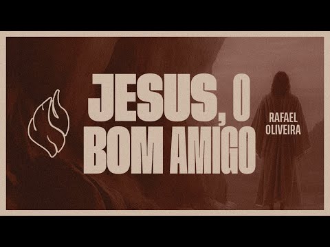 Rafael Oliveira - JESUS, O BOM AMIGO (Harpa Cristã 198)