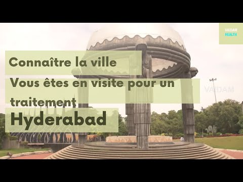Connaître la ville que vous visitez pour un traitement - Hyderabad