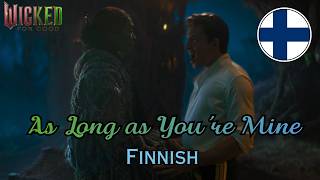 Wicked: For Good - As Long As You're Mine (Finnish)