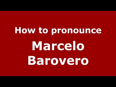 How to pronounce Marcelo Barovero (Spanish/Argentina) - PronounceNames.com