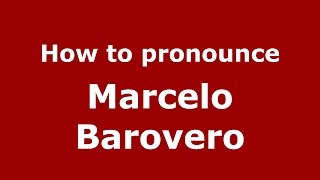 How to pronounce Marcelo Barovero