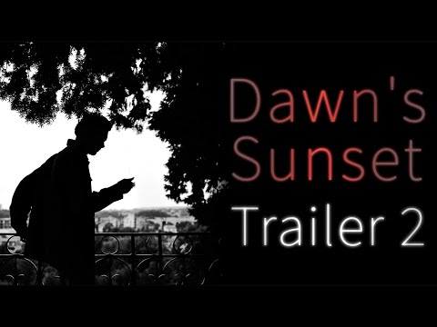 Dawn's Sunset - Trailer 2