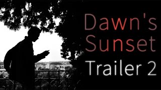 Dawn's Sunset - Trailer 2