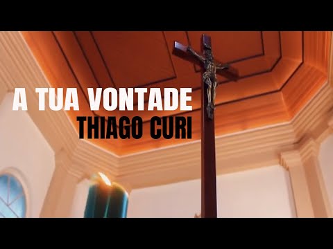 A Tua Vontade - Thiago Curi