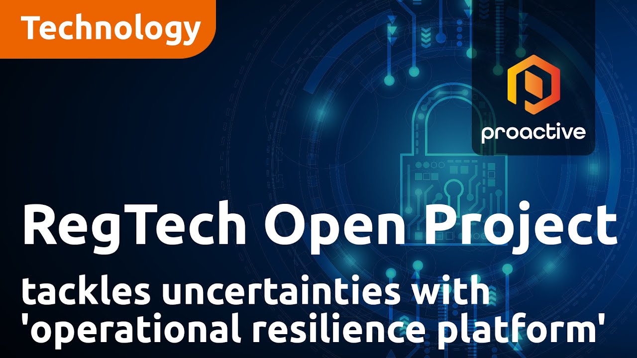RegTech Open Project tackles market uncertainties with 'operational resilience platform'