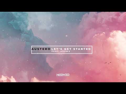 Austero - Let's Get Started feat. Arowe