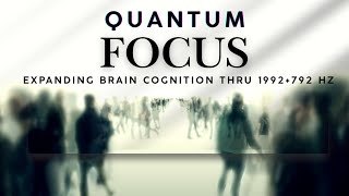 Quantum Focus - 1992Hz + 792Hz - Expand Brain Cognition