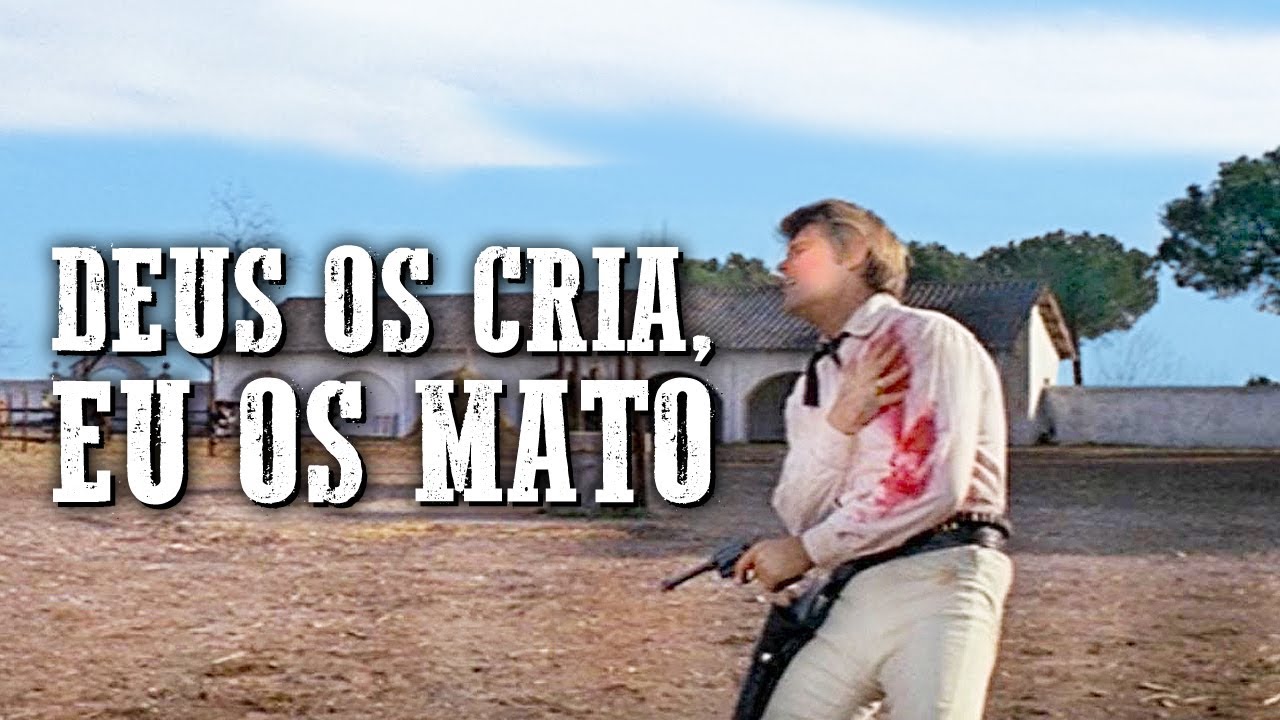 Deus os Cria, Eu os Mato | FAROESTE | Filme completo | Velho Oeste | Clássico ocidental
