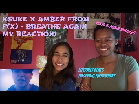 KSUKE X AMBER from F(X) - BREATHE AGAIN MV REACTION [DROPPED BEATS EVERYWHERE!]
