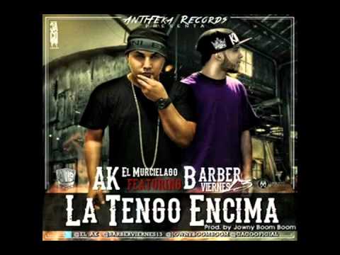 La Tengo Encima - Barber Viernes 13 ft Ak El Murcielago  (Prod. By Jowny Boom Boom)